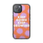 i Phone Case Keep Going Keep Growing