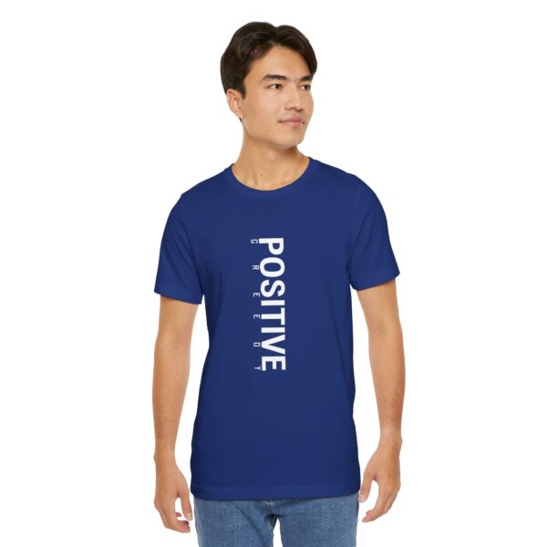 Positive Greedy T-Shirt